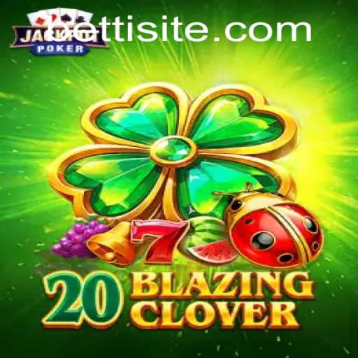 Discover the Excitement of 20BlazingClover with Betti